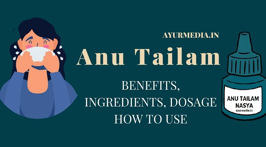 Anu Thailam (Taila) Uses, Benefits